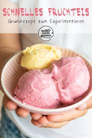 Einfaches Grundrezept Fur Fruchteis Ohne Ei Fruchteis Schmeckt Immer Ob Mit Beeren Banane Oder Mango So Einfach K Fruchteis Backen Macht Glucklich Rezepte