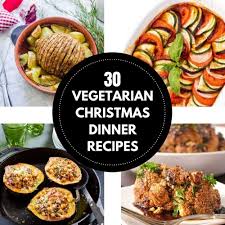 I'd love to hear what veggie entrees you. 30 Sensational Vegetarian Christmas Dinner Recipes