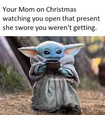 Top free images & vectors for baby yoda christmas gift meme in png, vector, file, black and white, logo, clipart, cartoon and transparent. Your Mom Baby Yoda On Christmas Memes