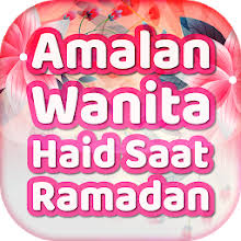 Menghidupkan 10 malam terakhir ramadhan. Amalan Saat Haid Di Bulan Ramadhan On Windows Pc Download Free 1 1 Com Idapp Amalan Wanita