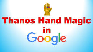 Search the term 'thanos' on google and click on the infinity gauntlet icon the right. Thanos Hand Magic In Google Youtube
