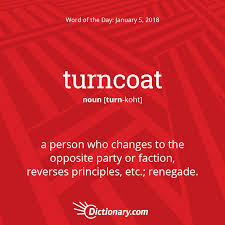 Definition Of Turncoat Dictionary Com Words Unusual Words Weird Words