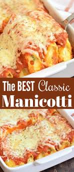 The Best Classic Manicotti In 2020 Manicotti Recipe Italian Dinner Recipes Italian Dishes