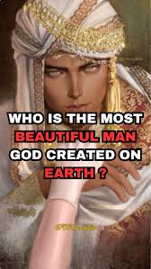 Who is the most beautiful man God created in earth 🌍😍 #Angels  #Spirituality #Mysteries #Universe #GodsCreation #Faith #IslamicStories  #DivinePower #HeavenlyStories #SoulJourney #Truth #IslamExplained ...