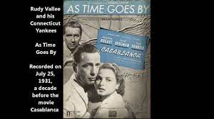 Check spelling or type a new query. Rudy Vallee As Time Goes By Earliest Record Of Song Famous In Bogart S Casablanca Movie Youtube