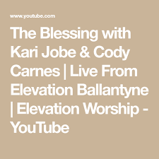 Bishop Dale C Bronner 2020 The Blessing With Kari Jobe Cody Carnes Live From Elevation Ballantyne Elevation Worship Youtube In 2020 Kari Jobe Cody Carnes Praise Music