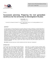 Succession planning is one of the most critical areas to get right. Pdf Succession Planning Preparing The Next Generation Workforce For The University For Development Studies
