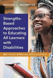 Strengths-Based Approaches to Educating All Learners with Disabilities  9780807761229