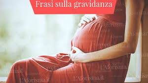 Le Piu Belle Frasi Di Auguri Per La Gravidanza E Per La Nascita Di Un Bambino Raccolta Completa L Aforisma It Frasi Citazioni E Aforismi