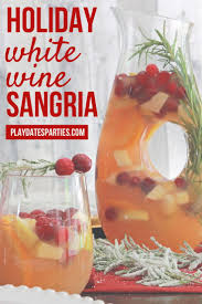 White Wine Holiday Sangria Easy Holiday Cocktail Recipes Recipe Holiday Sangria Christmas Sangria Recipes Easy Holiday Cocktails