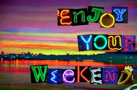 Image result for enjoy your weekend