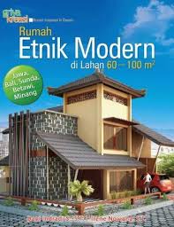 Model rumah minimalis modern lengkap denah dan gambar. Rumah Etnik Modern Di Lahan 60 100 M2 Jawa Bali Sunda Betawi Minang Dani Indradi S Irene Noviana Belbuk Com