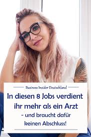 8 Jobs In Denen Ihr Mehr Verdient Als Ein Arzt Fur Die Ihr Aber Keinen Abschluss Braucht Job Finden Studium Finden Mehr Geld Verdienen
