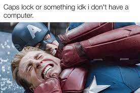 Idk Or Something Meme 006 Caps Lock I Dont Have A Computer Comics And Memes