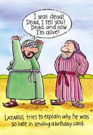 Lazarus N Belated B Day Funny Christian Memes Bible Humor Christian Humor
