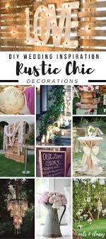 Diy Wedding Rustic Chic Decor Ideas Inspiration Rustic Chic Decor Wedding Decor Elegant Rustic Chic Wedding