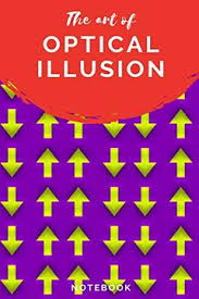 To experience the illusion, move your head forward and backward as you fixate in the central area (or, alternatively, hold your head still and . Libro The Art Of Optical Illusion Notebook Optical Illusions Libro En Ingles Ninja Puzzles Isbn 9781659771930 Comprar En Buscalibre