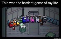 50 Among Us Memes For Sus Imposters And Crewmates In 2020 Memes Funny Memes Hard Game