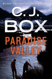 C J Box Paradise Valley Awordfromjojo Mystery Crime Thriller Cjbox Paradise Valley Novels Mystery Books Worth Reading