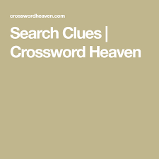 We did not find results for: Search Clues Crossword Heaven Clue Search My Love