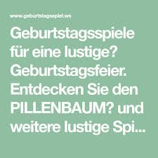 Geburtstagsspiele Fur Eine Lustige Geburtstagsfeier Entdecken Sie Den Pillenbaum Und Weitere Lustige Spiele Geburtstag Geburtstag Gedicht Geburtstagsspiele