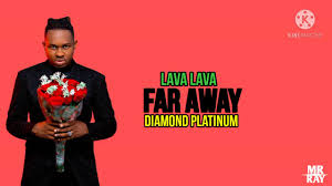 Diamond platnumz ft koffi olomide waah official video. Lava Lava Ft Diamond Platinum Far Away Lyric Video 5 2 Mb 03 47 Box Music