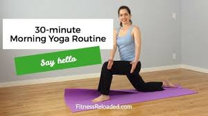 This routine will help you begin your. 30 Minute Morning Yoga Sequence Say Hello Video