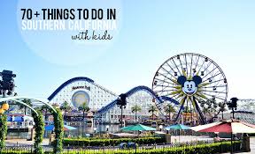 70 Things To Do In Southern California With Kids California Vacation California With Kids California Travel Road Trips