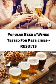 Pesticides In Beer Wine At A Liquor Store Near Me Mamavation Organic Wine Organic Orange Juice Beer