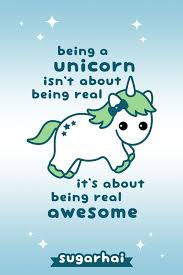 Real Awesome Unicorn With Images Unicorn Quotes Unicorn Life