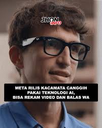 Meta merilis kacamata pintar bernama Ray-Ban. Kacamata itu dilengkapi  dengan Meta AI yang berfungsi sebagai asisten pribadi. Kacamata pintar ini  menggabungkan desain yang menarik dengan teknologi terbaru. Menurut News  Room Meta, "Kami