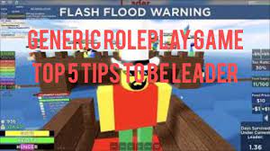 Roblox Generic Roleplay Game Top 5 Tips On How To Be Leader Old Youtube