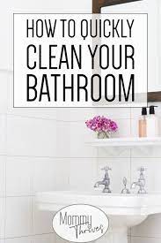 The Fastest Way To A Perfectly Clean Bathroom Mommy Thrives Bathroom Cleaning Hacks Bathroom Cleaning Quick Cleaning