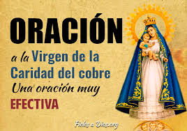 The virgin of charity (la virgen de la caridad) is a miraculous statue of the virgin mary in the mining town of el cobre, outside santiago in southwest cuba. Oracion A La Virgen De La Caridad Del Cobre Una Oracion Muy Efectiva Fieles A Dios
