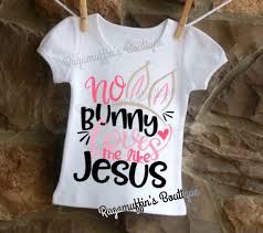 Download No Bunny Loves Me Like Jesus This Shirt Come In White Or Black In Short Sleeve Long Sleeve Ruffle Or Girls Easter Shirt Toddler Easter Shirt Easter Shirt
