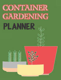 Gardeners supply raised bed planner. Container Gardening Planner A Complete Indoor Outdoor Garden Planning Journal And Inventory Log 2 Pages Spread Individual Plant Profile Section For Small Space Urban City Dwellers Victoria Journals By 9781793204479 Amazon Com Books