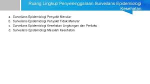Maybe you would like to learn more about one of these? Surveilans Epidemiologi Kelompok 1 Definisi Adalah Pengumpulan Dan