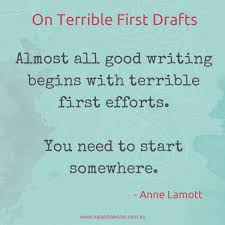 You can get so much attention without having to actually show almost all good writing begins with terrible first efforts. Quotes By Famous Writers Quotesgram Writing Quotes Anne Lamott Quotes Inspirational Quotes