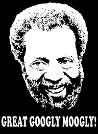 project pat goog google moogly, that thang is juicy. Grady Wilson Sanford And Son Quote Great Googly Moogly Fan Cool T Shirt