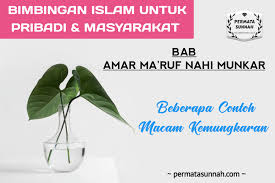 Amar ma'ruf nahi munkar tidak boleh dilakukan dengan cara yang salah apalagi munkar. Bimbingan Islam Untuk Pribadi Masyarakat 92 Permata Sunnah