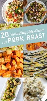 This is one of the best, most flavorful pork recipes that i have ever made. What To Make With A Pork Roast 20 Easy Side Dishes