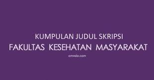 Kumpulan Judul Skripsi Kesehatan Masyarakat Omndo Com