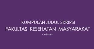 Judul skripsi jurusan agribisnis fakultas pertanian contoh surat. Kumpulan Judul Skripsi Kesehatan Masyarakat Omndo Com