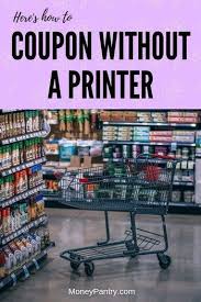 15 Ways To To Coupon Without A Printer Even Walmart Coupons Moneypantry Print Coupons Walmart Coupon Couponing For Beginners