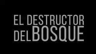 El destructor del bosque