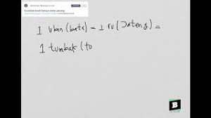Ukuran satu bata berasal dari tumbak dengan ukuran satu tumbaknya ± 3,75 m, sehingga satu bata menyatakan luas sebesar 14 m 2. Berapafuzziblog Satu Ubin Berapa Meter