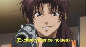 Reject Modernity, Embrace Revy. : r/GunMemes