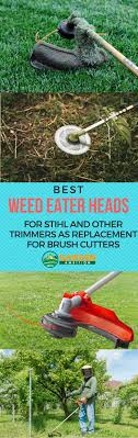Best weed wacker for tough weeds: Best Weed Eater Head Replacement For Stihl And Other Trimmers 2018 Reviews Garden Ambition
