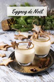 Eggnog De Noel Recettes Recette En 2020 Recette Lait De Poule Recettes De Cuisine