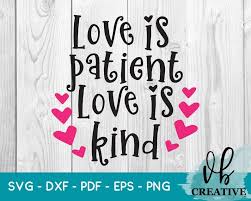 Love Is Patient Love Is Kind Svg File For Cricut Silhouette Etsy In 2020 Valentines Svg Love Is Patient Bible Svg